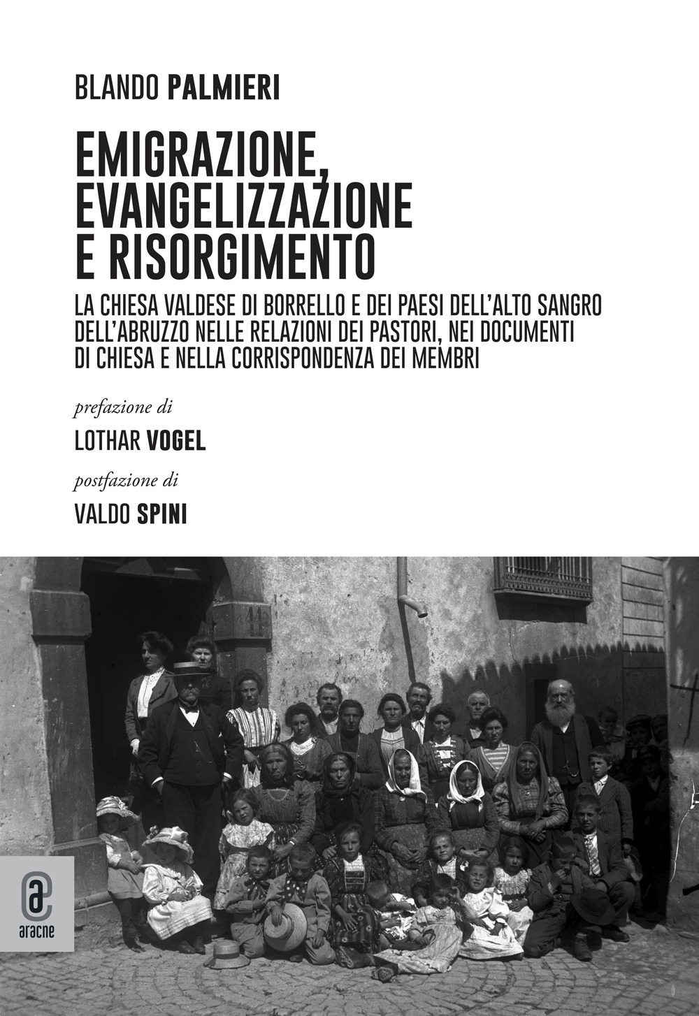 Emigrazione, evangelizzazione e risorgimento. La Chiesa valdese di Borrello e dei paesi dell'Alto Sangro dell'Abruzzo