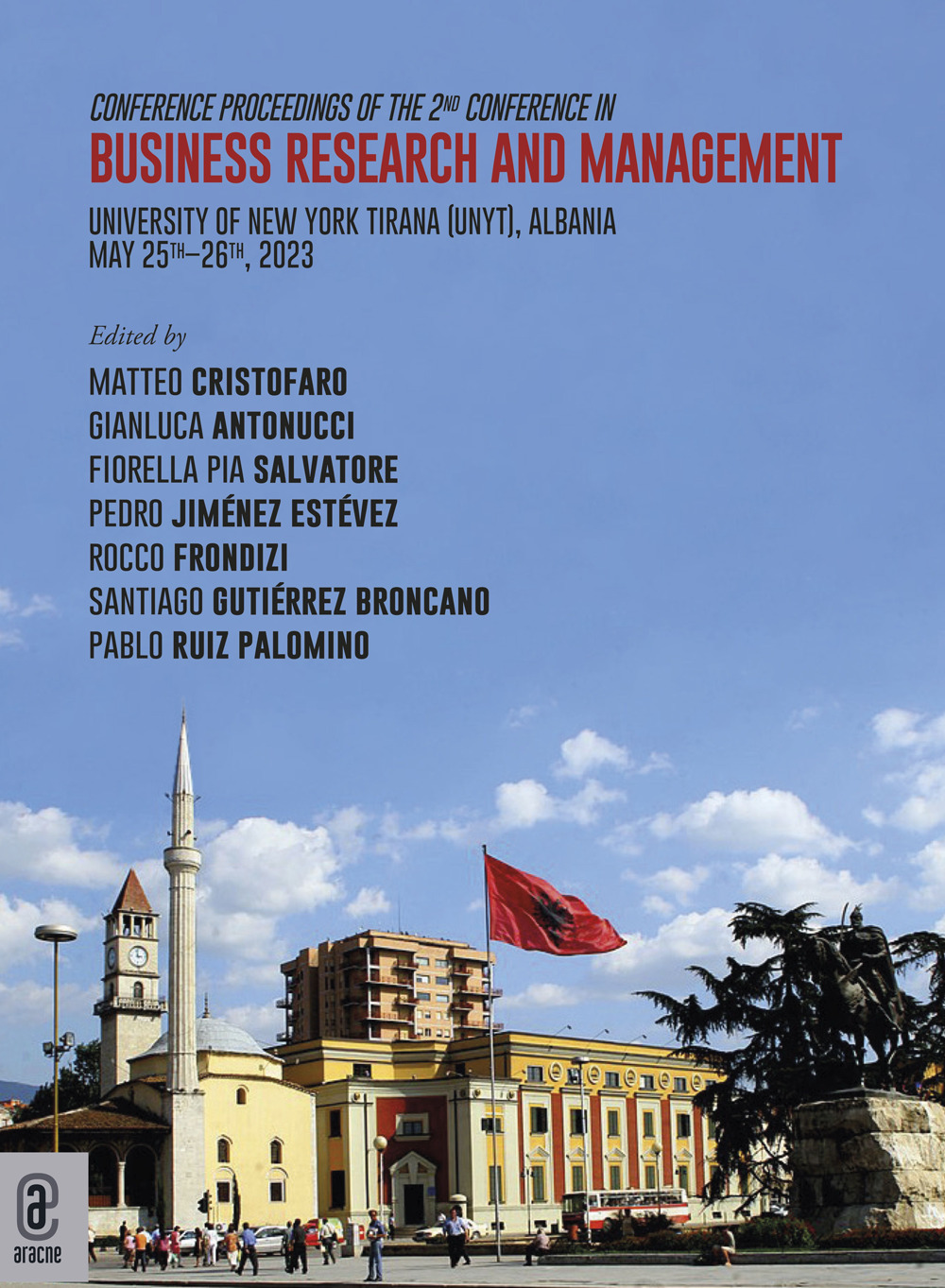 Conference Proceedings of the 2nd Conference in Business Research and Management. University of New York Tirana (UNYT), Albania – May 25th–26th, 2023