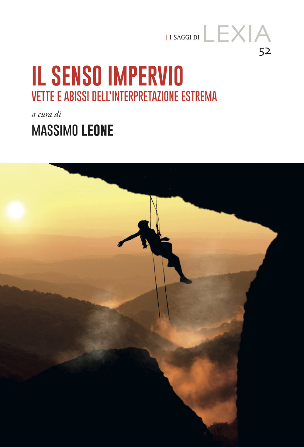 Il senso impervio. Vette e abissi dell'interpretazione estrema