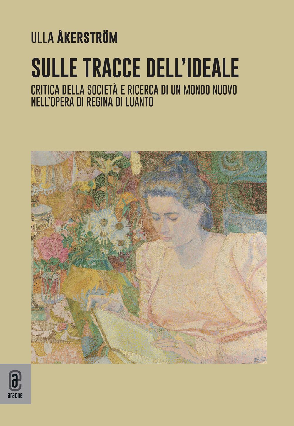 Sulle tracce dell'ideale. Critica della società e ricerca di un mondo nuovo nell'opera di Regina di Luanto