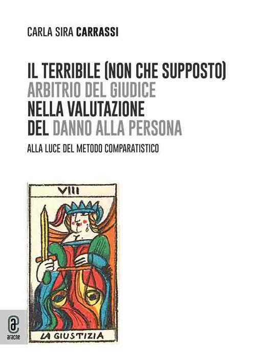 Il terribile (non che supposto) arbitrio del giudice nella valutazione del danno alla persona. Alla luce del metodo comparatistico