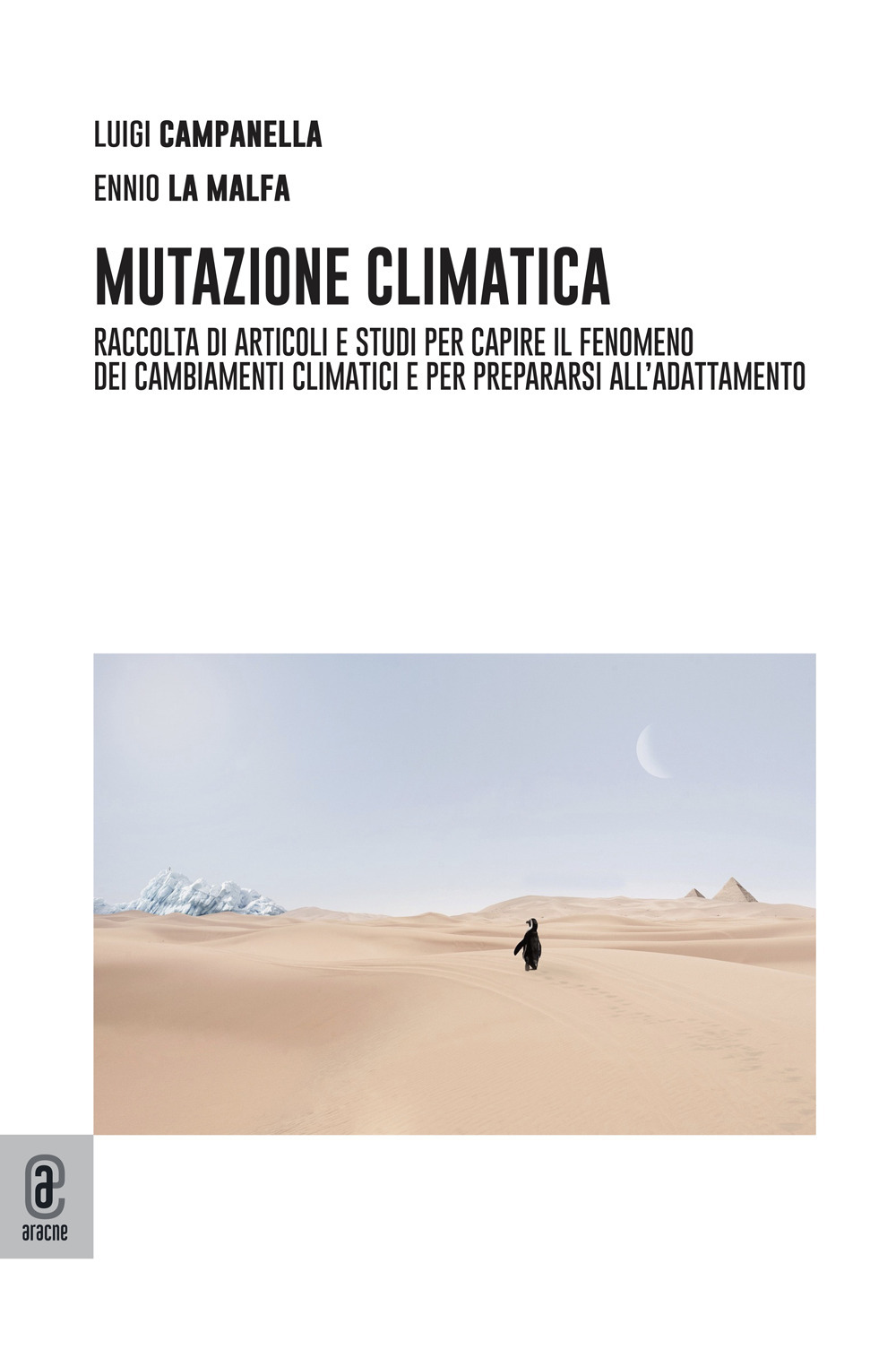 Mutazione climatica. Raccolta di articoli e studi per capire il fenomeno dei cambiamenti climatici e per prepararsi all'adattamento
