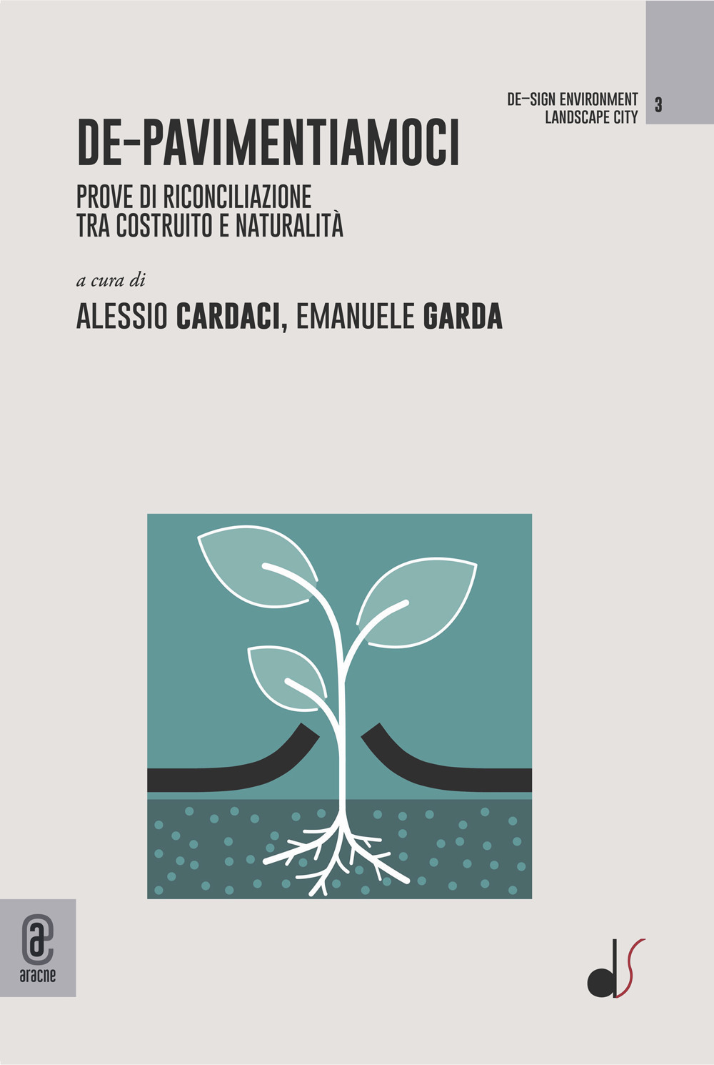 De-PavimentiamoCI. Prove di riconciliazione tra costruito e naturalità