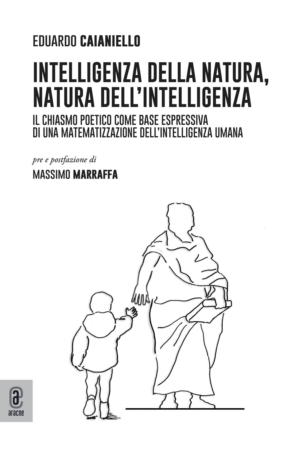 Intelligenza della natura, natura dell’intelligenza. Il chiasmo poetico come base espressiva di una matematizzazione dell’intelligenza umana