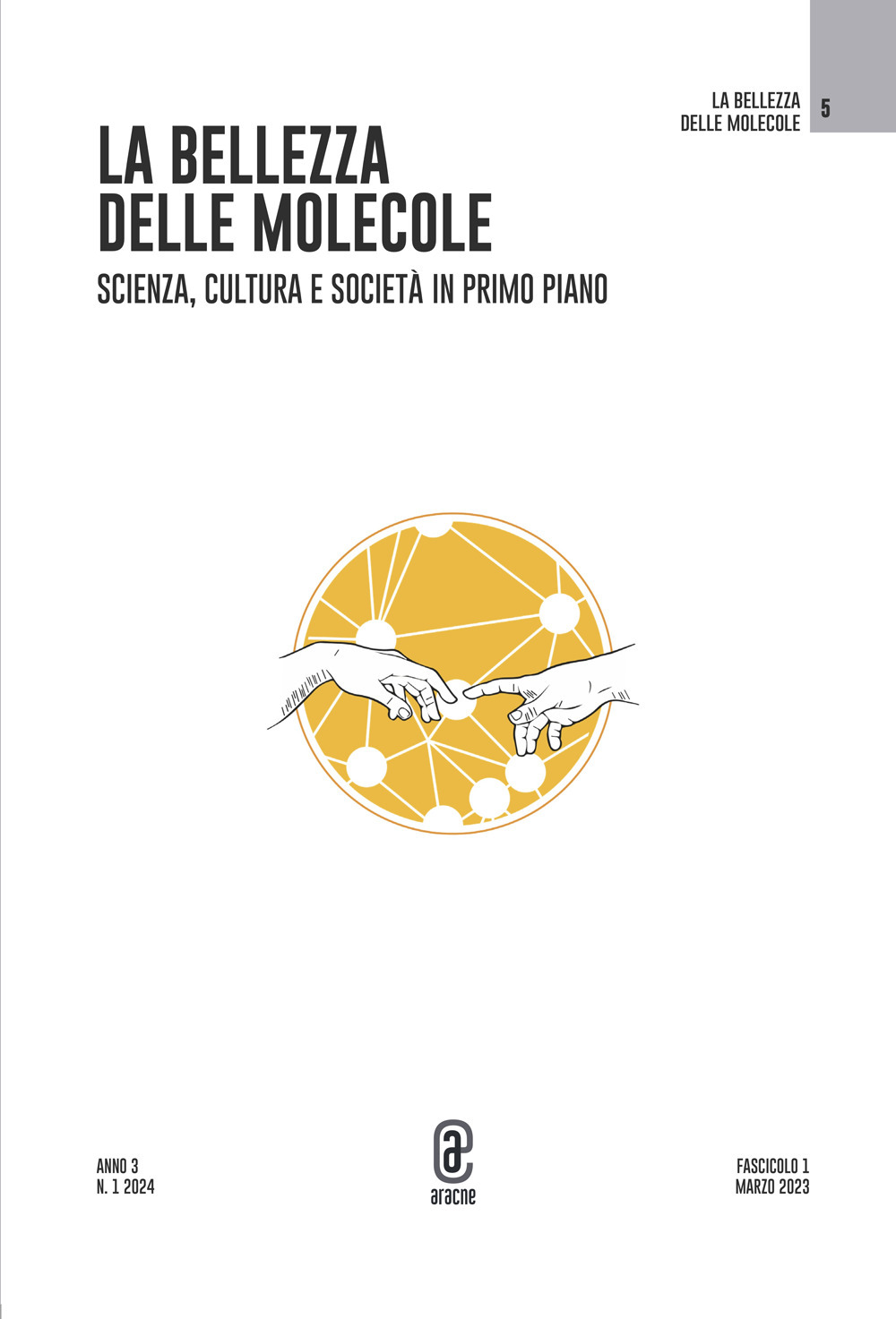 La bellezza delle molecole. Scienza, cultura e società in primo piano. Vol. 1