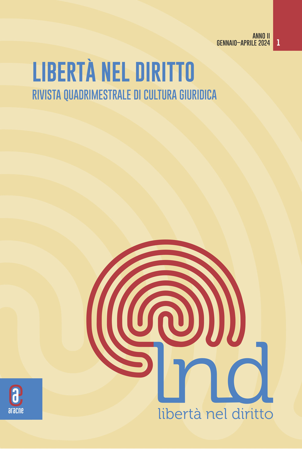 Libertà nel diritto. Rivista quadrimestrale di cultura giuridica. Vol. 1: Gennaio-aprile