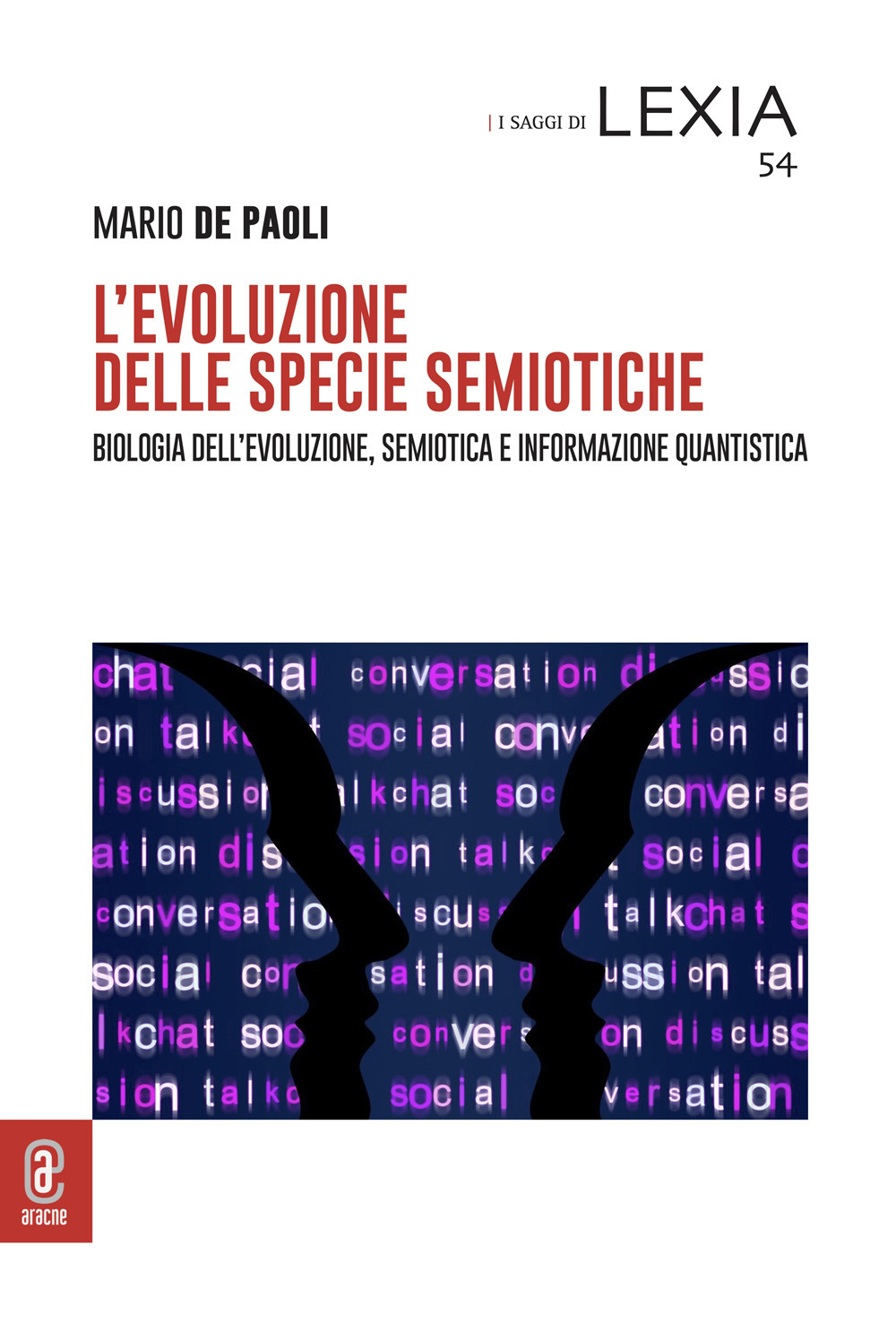 L'evoluzione delle specie semiotiche. Biologia dell'evoluzione, semiotica e informazione quantistica