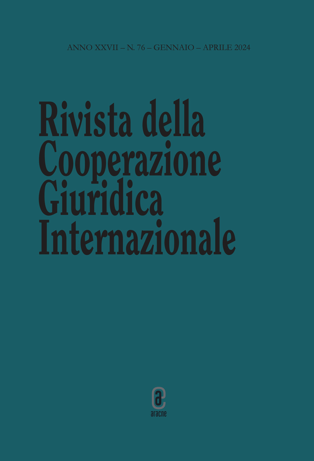 Rivista della Cooperazione Giuridica Internazionale. Quadrimestrale dell'istituto Internazionale di Studi Giuridici. Vol. 76