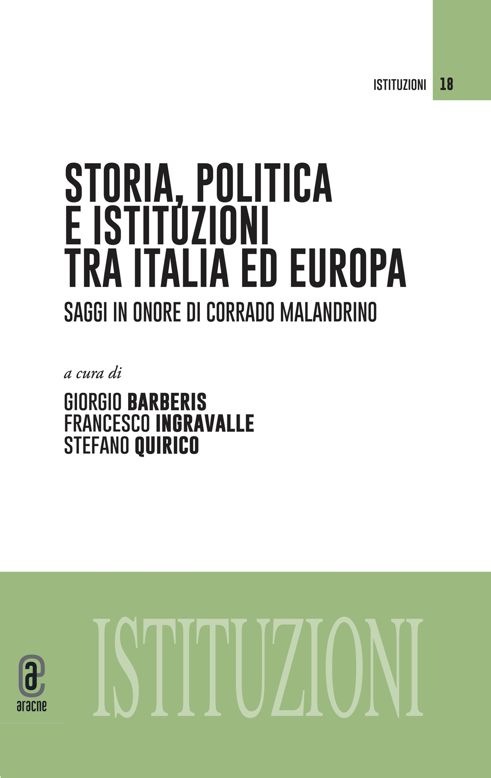 Storia, politica e istituzioni tra Italia e Europa. Saggi in onore di Corrado Malandrino