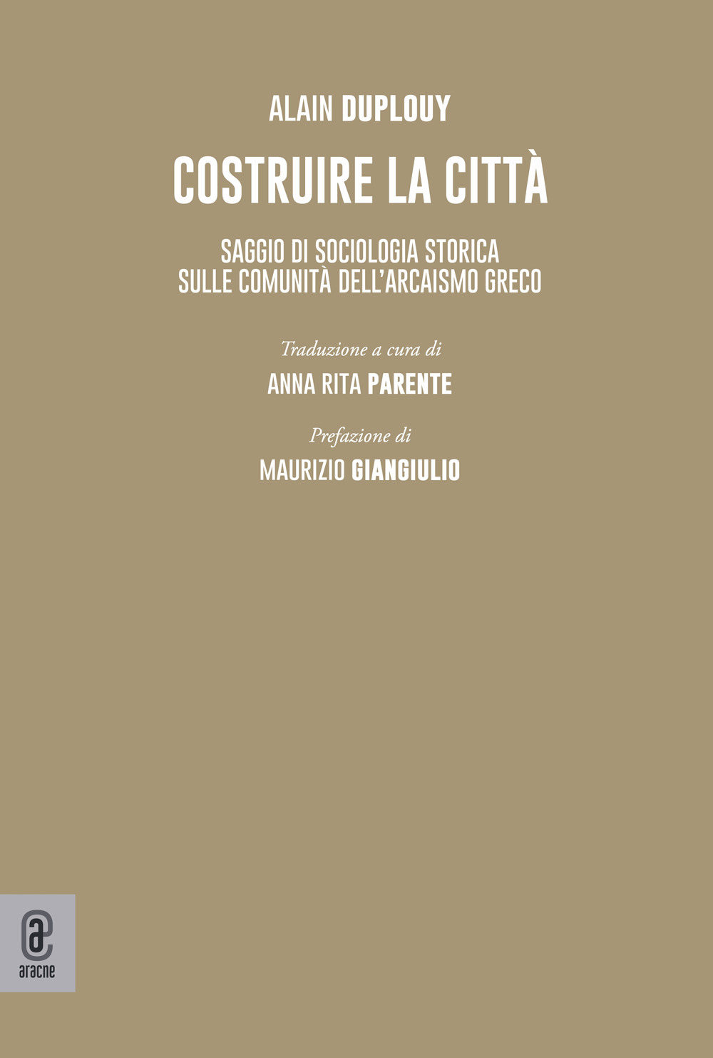 Costruire la città. Saggio di sociologia storica sulle comunità dell'arcaismo greco