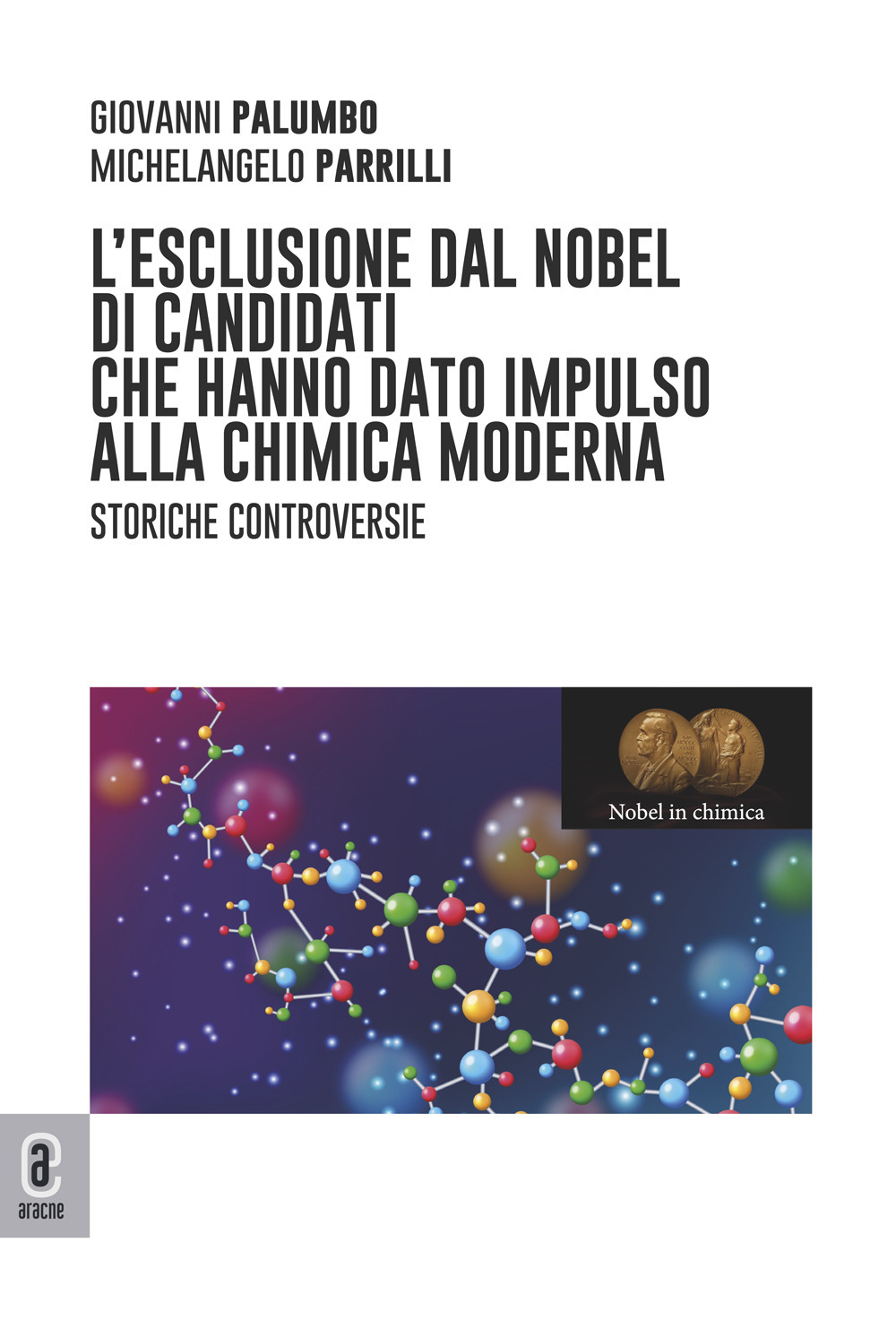 L'esclusione dal Nobel di candidati che hanno dato impulso alla chimica moderna. Storiche controversie
