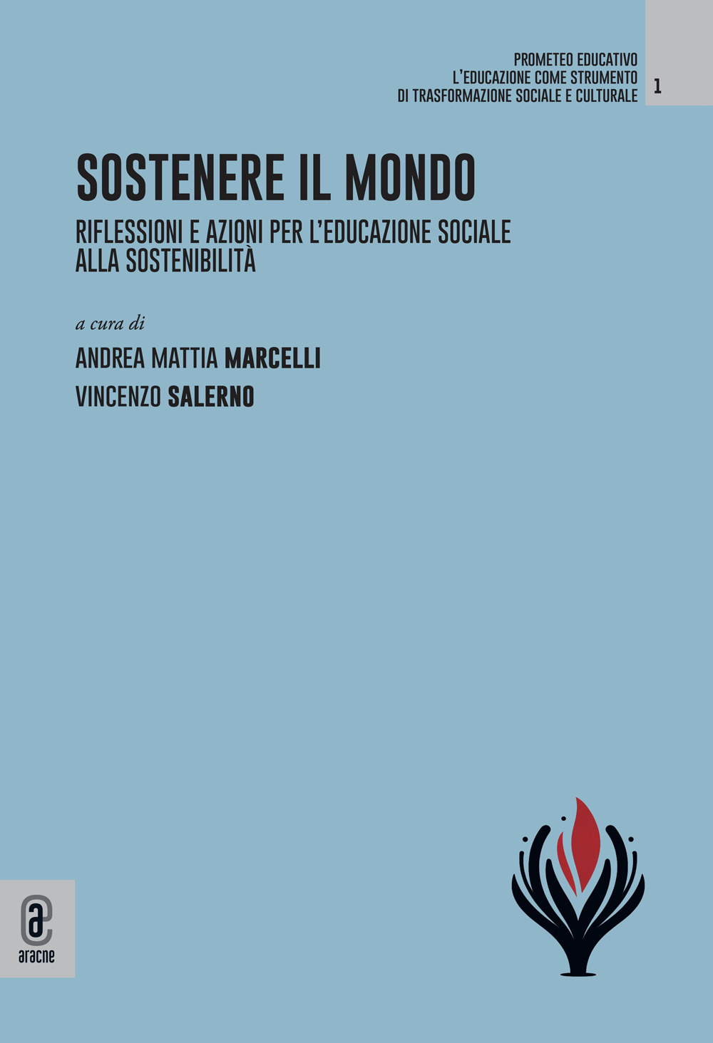 Sostenere il mondo. Riflessioni e azioni per l'educazione sociale alla sostenibilità