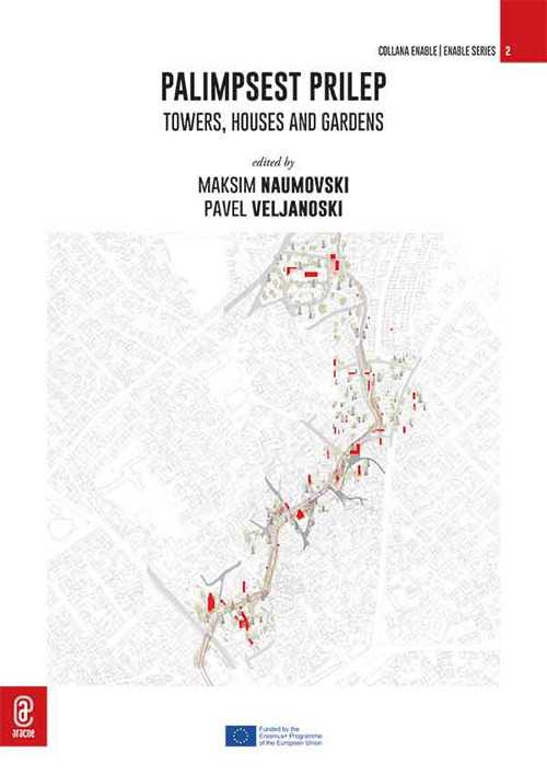 Palimpsest Prilep. Towers, houses and gardens