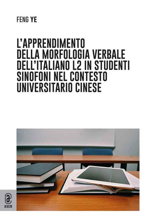 L'apprendimento della morfologia verbale dell'italiano L2 in studenti sinofoni nel contesto universitario cinese