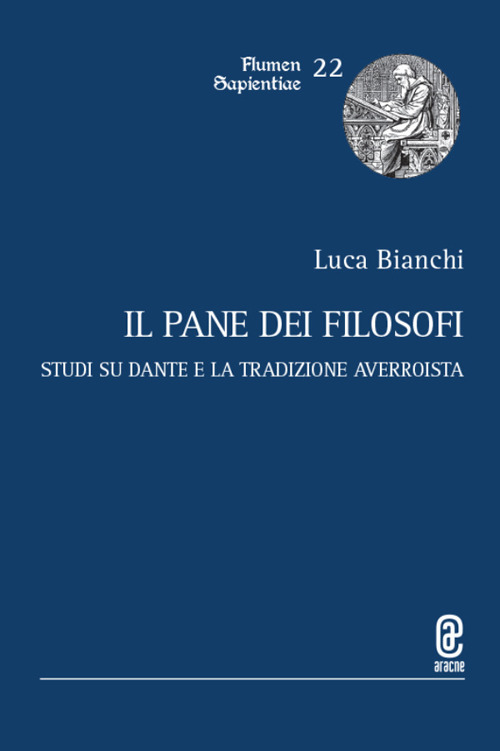 Il pane dei filosofi. Studi su Dante e la tradizione averroista