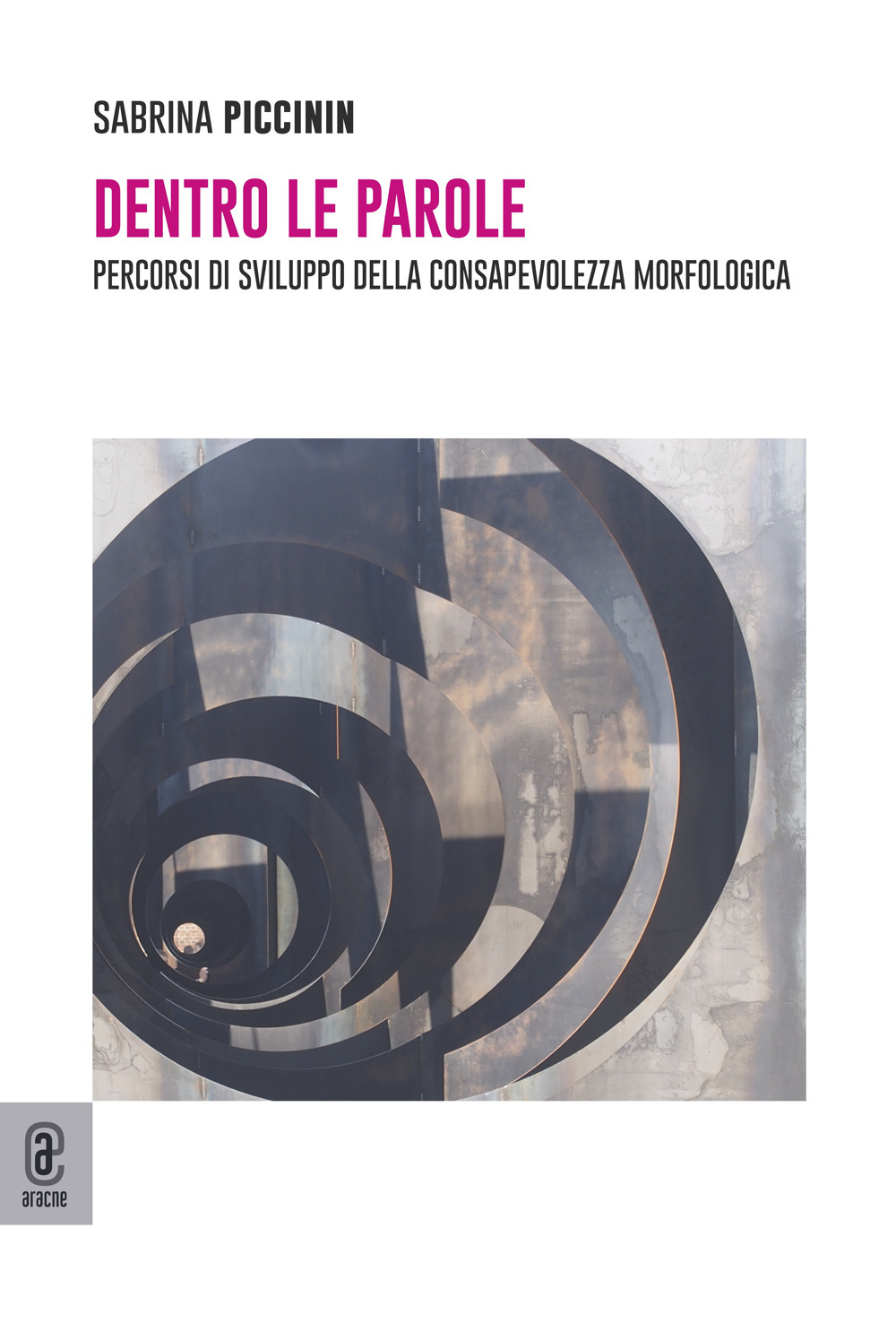 Dentro le parole. Percorsi di sviluppo della consapevolezza morfologica