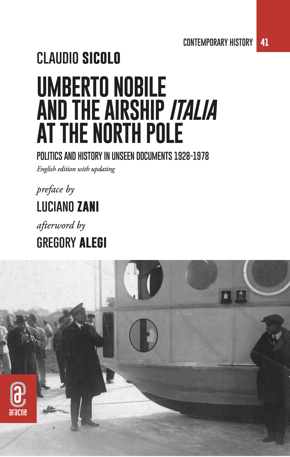Umberto Nobile and the airship Italia at the North Pole. Politics and history in unseen documents 1928-1978