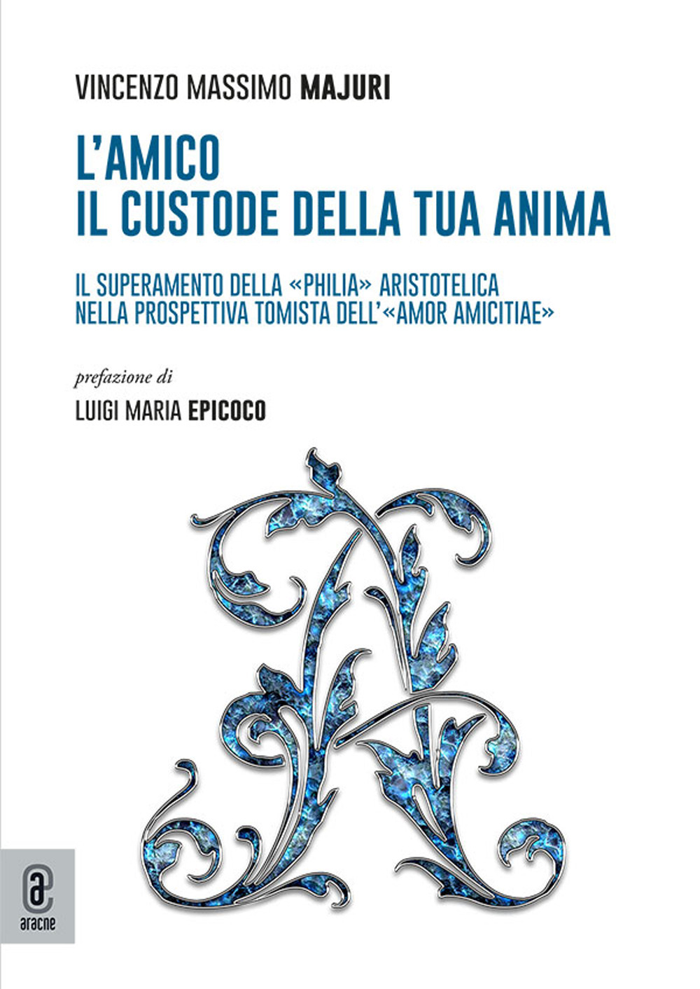 L'amico: il custode della tua anima. Il superamento della «philia» aristotelica nella prospettiva tomista dell'«amor amicitiae»
