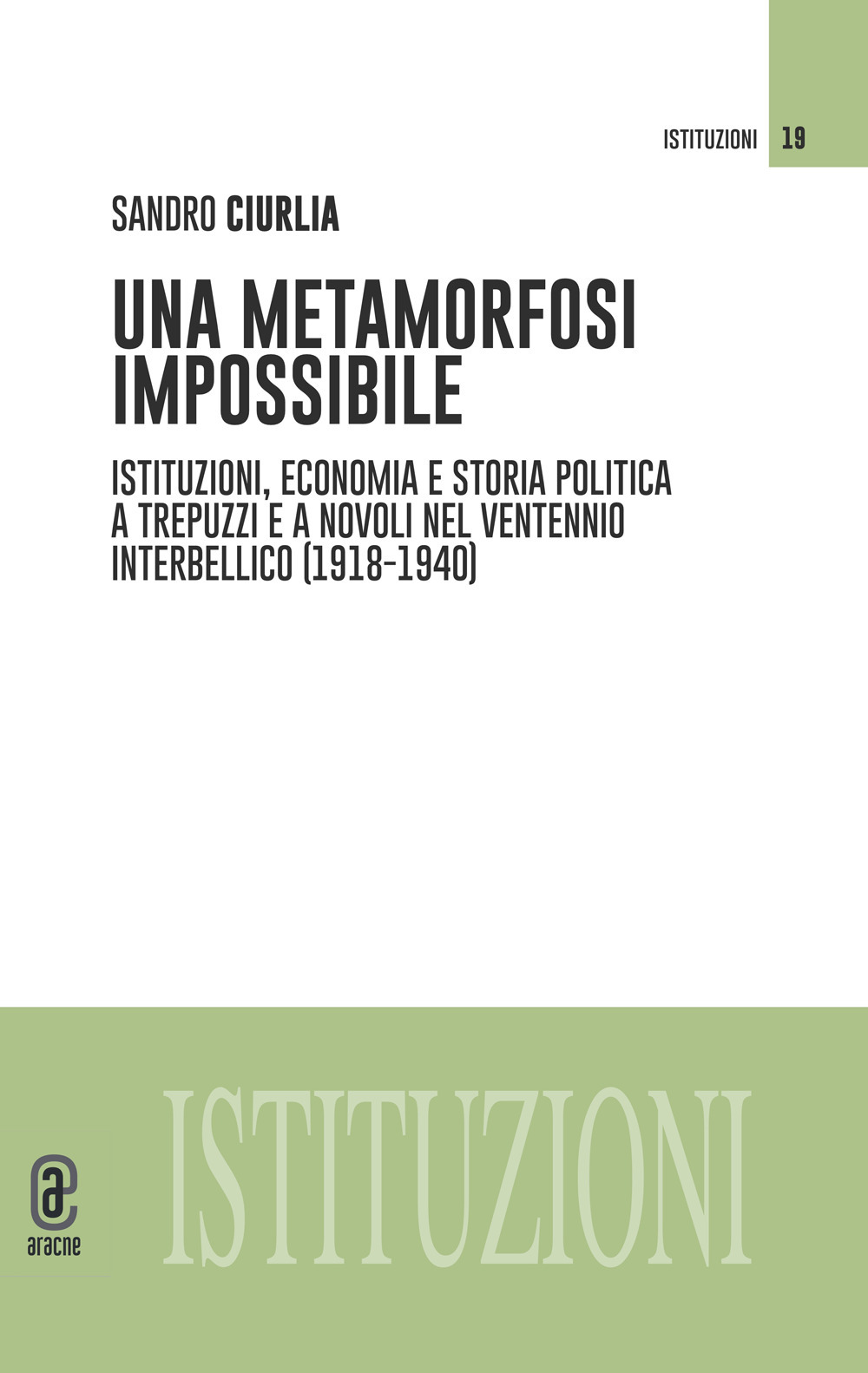 Una metamorfosi impossibile. Istituzioni, economia e storia politica a Trepuzzi e a Novoli nel ventennio interbellico (1918-1940)