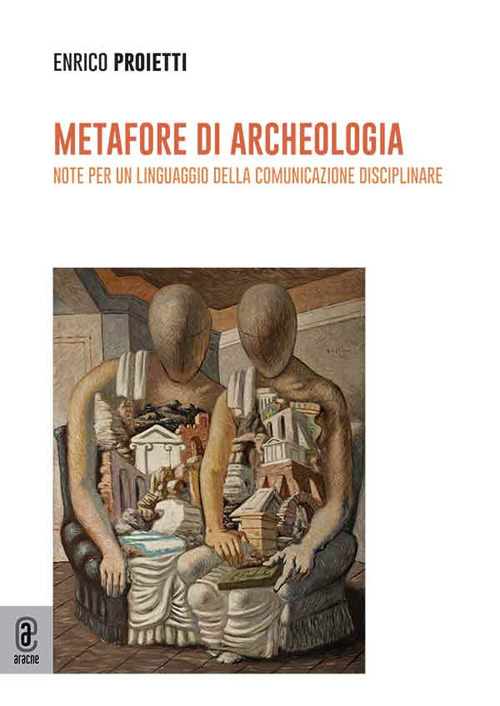 Metafore di archeologia. Note per un linguaggio della comunicazione disciplinare