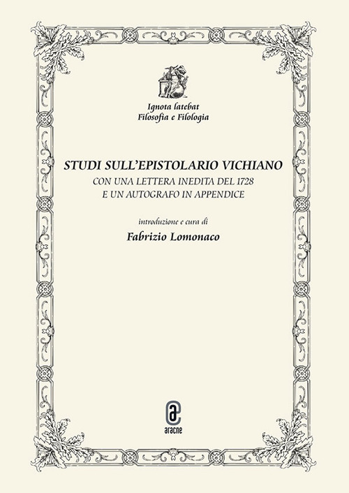 Studi sull'epistolario vichiano. Con una lettera inedita del 1728 e un autografo in appendice