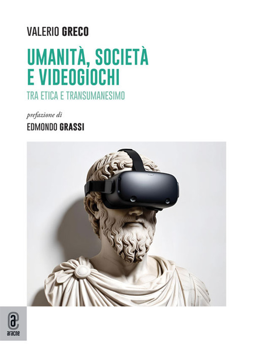 Umanità, società e videogiochi. Tra etica e transumanesimo