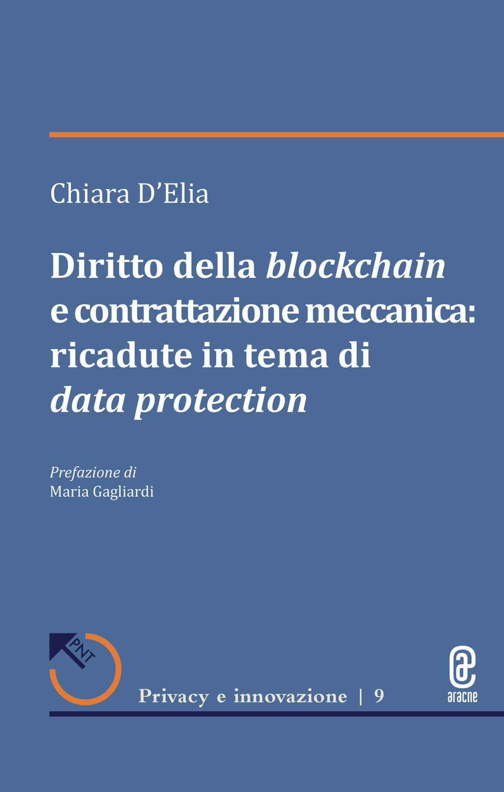 Diritto della blockchain e contrattazione meccanica: ricadute in tema di data protection