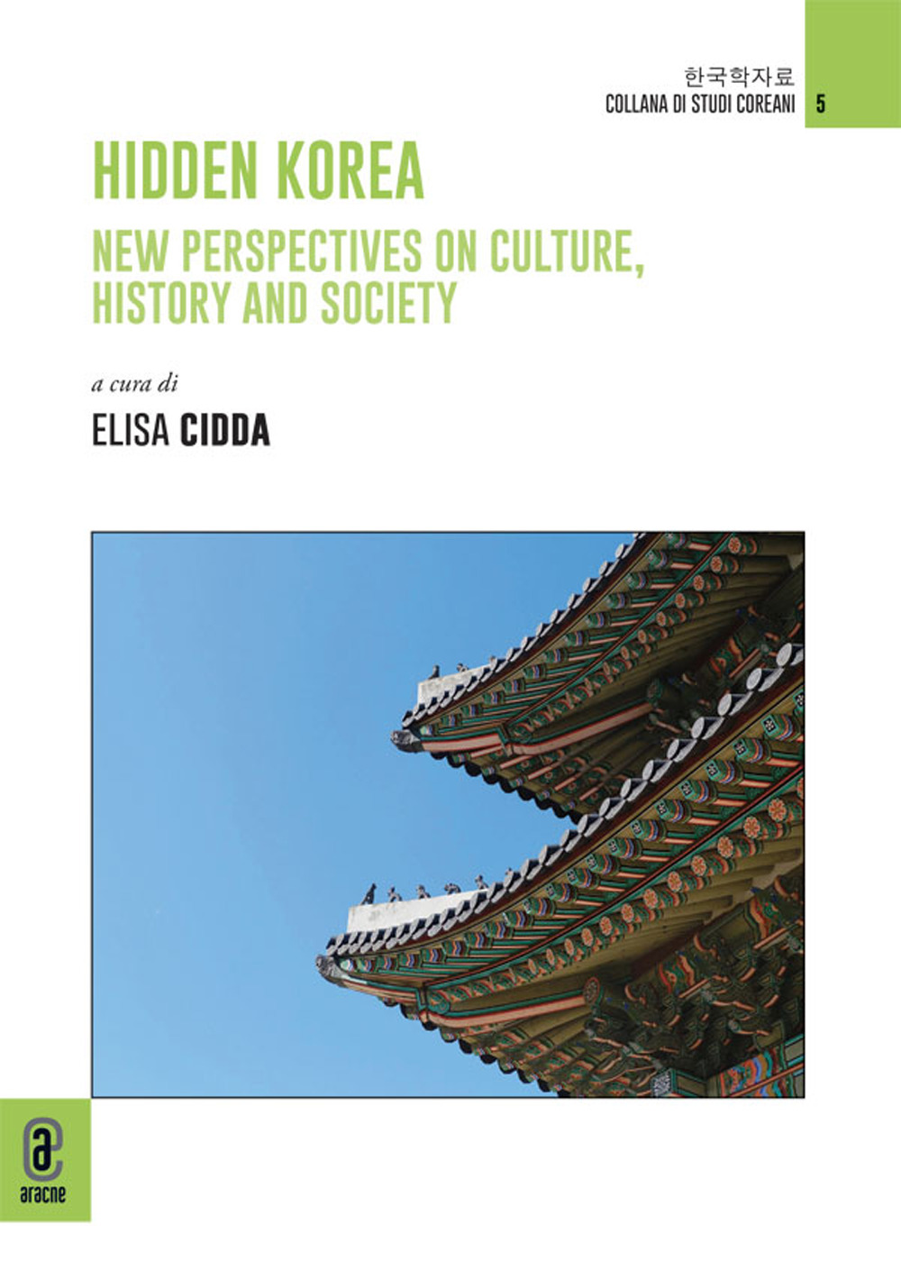 Hidden Korea. New perspectives on culture, history and society