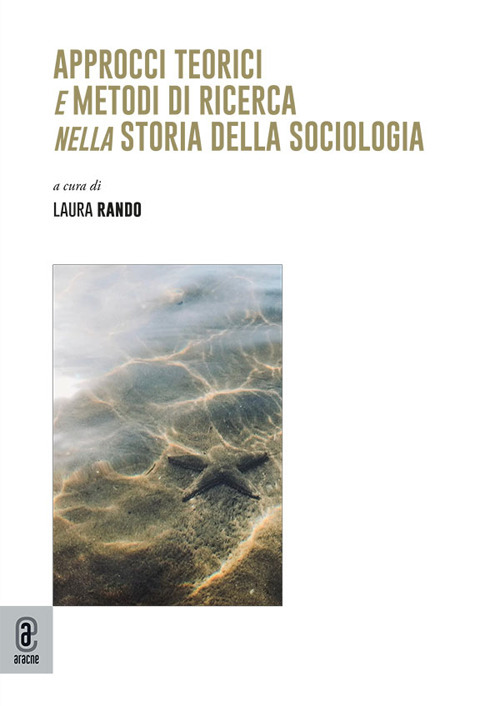 Approcci teorici e metodi di ricerca nella storia della sociologia