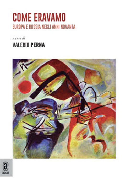 Come eravamo. Europa e Russia negli anni Novanta
