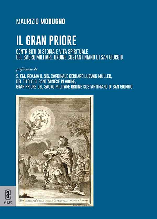 Il Gran Priore. Contributi di storia e vita spirituale del Sacro Militare Ordine Costantiniano di San Giorgio