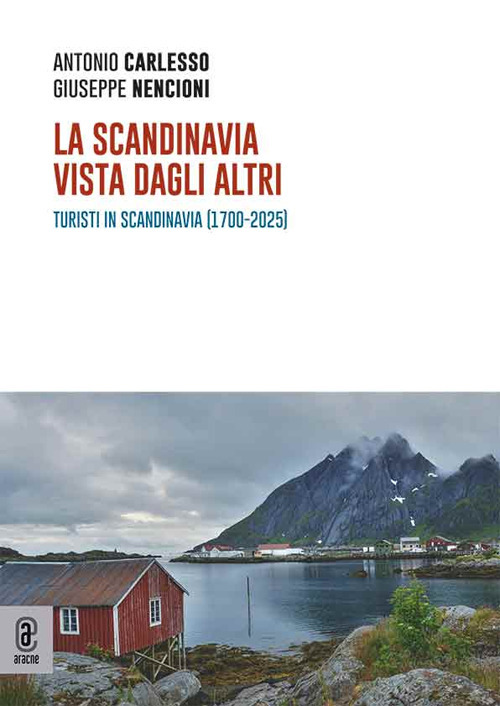 La Scandinavia vista dagli altri. Turisti in Scandinavia (1700-2025)