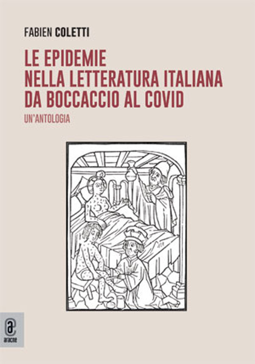 Le epidemie nella letteratura italiana da Boccaccio al Covid. Un'antologia