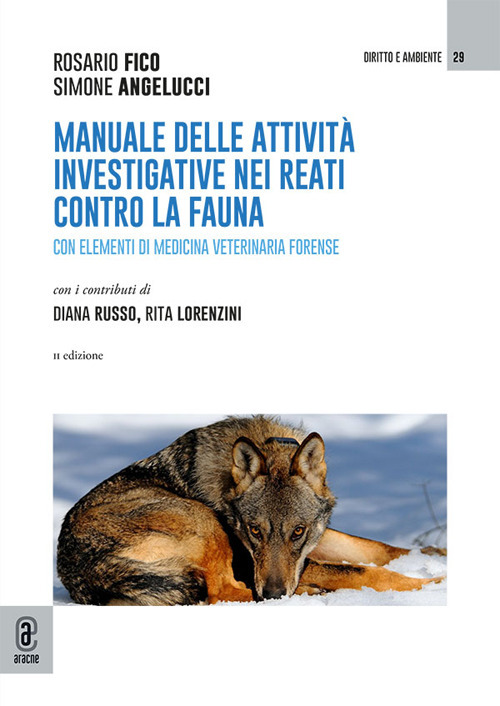 Manuale delle attività investigative per i reati contro la fauna. Con elementi di medicina veterinaria forense