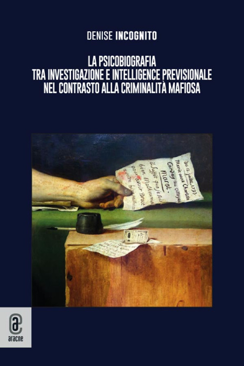 La psicobiografia tra investigazione e intelligence previsionale nel contrasto alla criminalità mafiosa