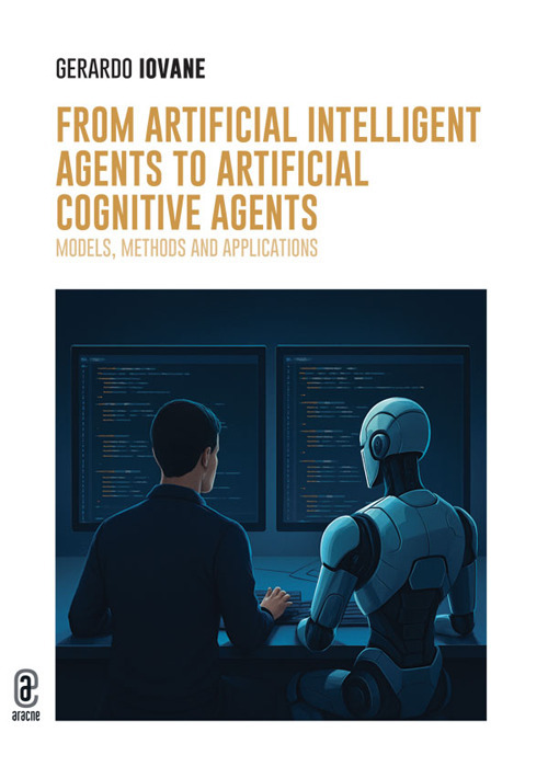 From Artificial Intelligent Agents to Artificial Cognitive Agents. Models, Methods and Applications