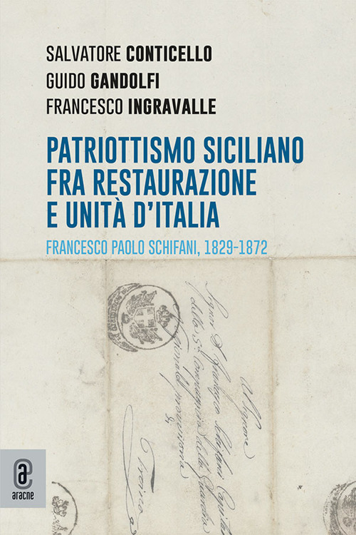 Patriottismo siciliano fra Restaurazione e Unità d'Italia. Francesco Paolo Schifani, 1829-1872