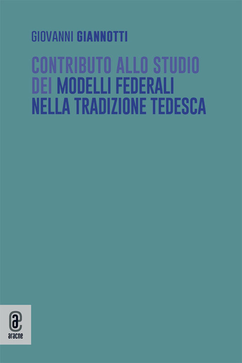 Contributo allo studio dei modelli federali nella tradizione tedesca