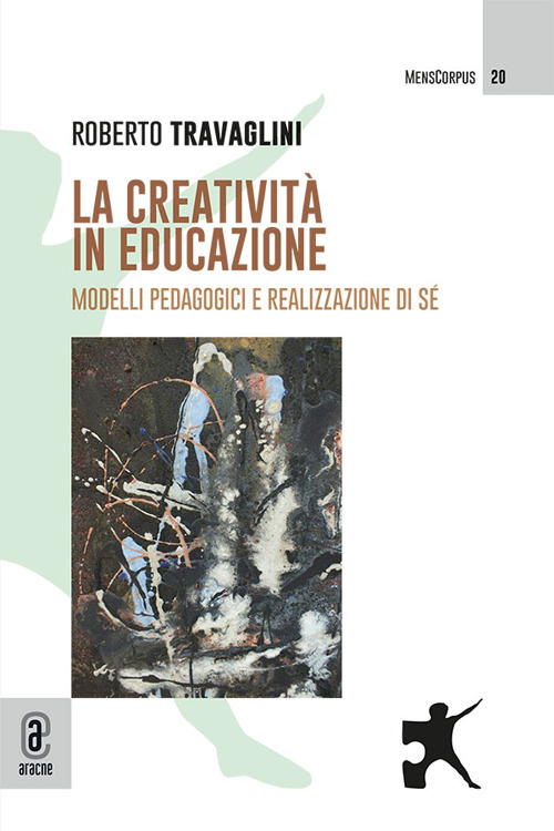 La creatività in educazione. Modelli pedagogici e realizzazione di sé