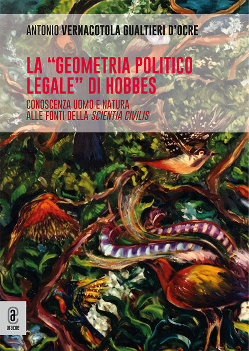 La «geometria politico legale» di Hobbes. Conoscenza uomo e natura alle fonti della scientia civilis