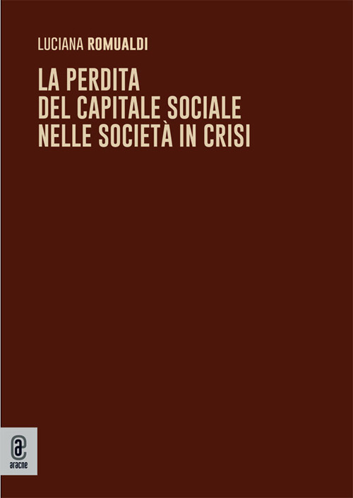 La perdita del capitale sociale nelle società in crisi