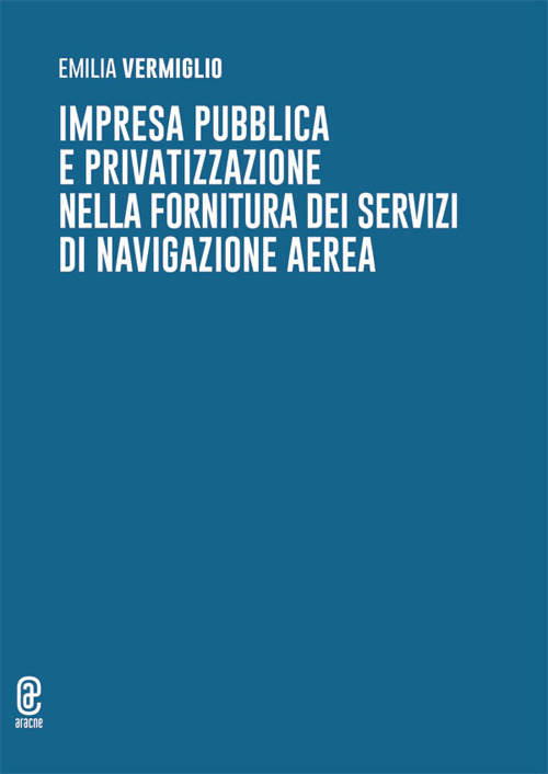 Impresa pubblica e privatizzazione nella fornitura dei servizi di navigazione aerea