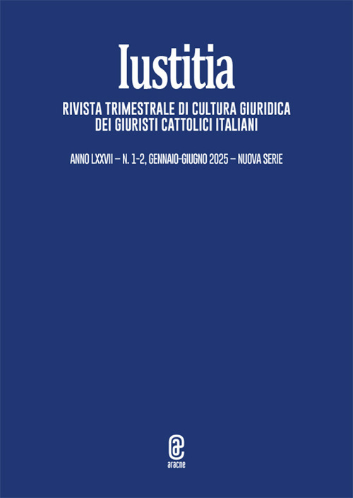 Iustitia. Rivista trimestrale di cultura giuridica dei Giuristi Cattolici Italiani. Vol. 1-2