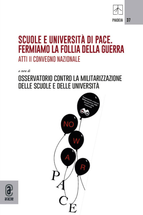 Scuole e università di Pace. Fermiamo la follia della guerra. Atti II Convegno Nazionale