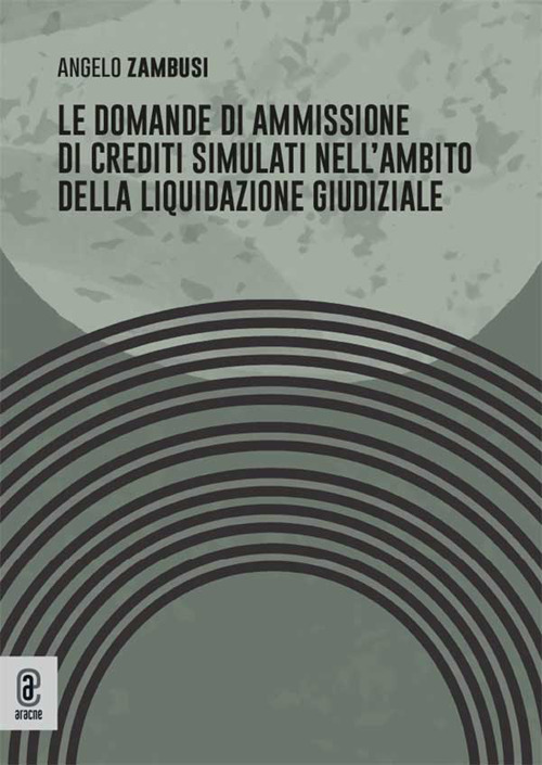 Le domande di ammissione di crediti simulati nell'ambito della liquidazione giudiziale