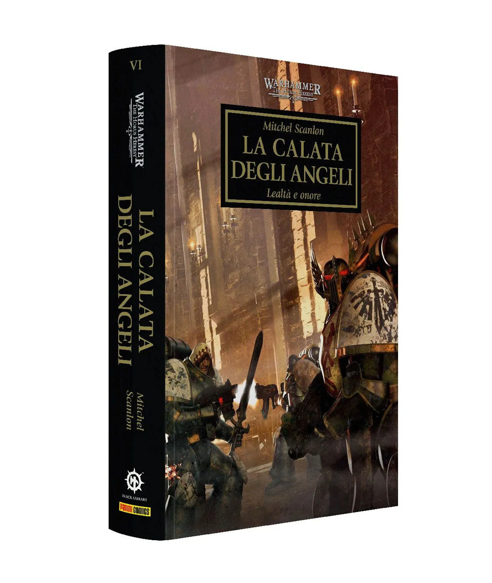 La calata degli angeli. Lealtà e onore. The Horus heresy. Warhammer. Vol. 6