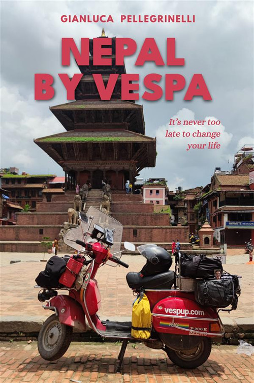 Nepal by Vespa. It's never too late to change your life