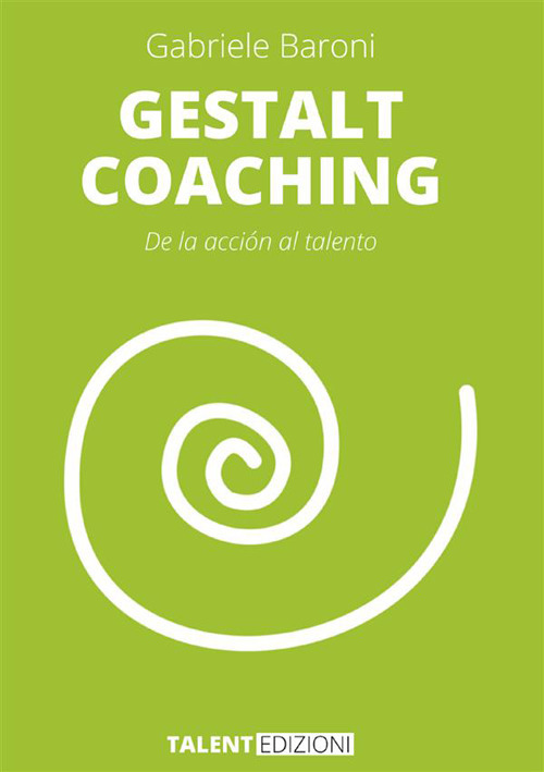 Gestalt coaching. De la acción al talento