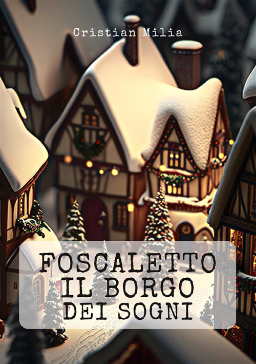 Foscaletto il borgo dei sogni