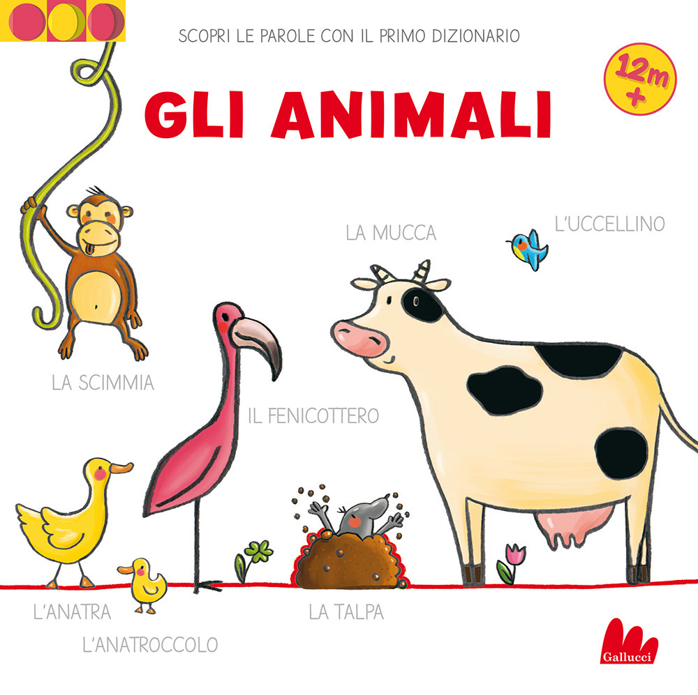 Gli animali. Scopri le parole con il primo dizionario